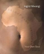 your own soul di Ingrid Mwangi edito da Kehrer Verlag Heidelberg
