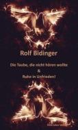 Die Taube, die nicht hören wollte & Ruhe in Unfrieden! di Rolf Bidinger edito da Dirk-Laker-Verlag
