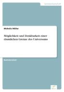 Möglichkeit und Denkbarkeit einer räumlichen Grenze des Universums di Michelle Möller edito da Diplom.de