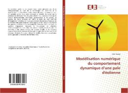 Modélisation numérique du comportement dynamique d'une pale d'éolienne di Hedi Hamdi edito da Éditions universitaires européennes