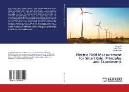 Electric Field Measurement for Smart Grid: Principles and Experiments di Yong Cui, Luxing Zhao, Haiwen Yuan edito da LAP Lambert Academic Publishing