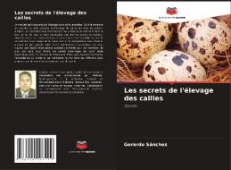 Les secrets de l'élevage des cailles di Gerardo Sánchez edito da Editions Notre Savoir