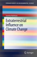 Extraterrestrial Influence on Climate Change di Saumitra Mukherjee edito da Springer-Verlag GmbH