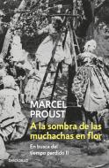 A la sombra de las muchachas en flor di Marcel Proust edito da Debolsillo