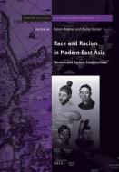 Race and Racism in Modern East Asia: Western and Eastern Constructions edito da BRILL ACADEMIC PUB