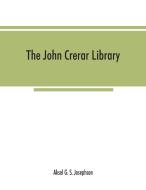The John Crerar Library di Aksel G. S. Josephson edito da Alpha Editions