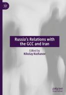 Russia's Relations with the Gcc and Iran edito da PALGRAVE MACMILLAN LTD