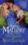 One Night Is Never Enough di Anne Mallory edito da Harpercollins Publishers Inc
