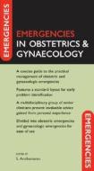 Emergencies In Obstetrics And Gynaecology edito da Oxford University Press
