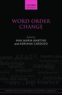 Word Order Change di Ana Maria Martins edito da OUP Oxford