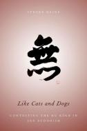 Like Cats and Dogs di Steven Heine edito da Oxford University Press Inc
