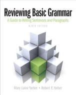 Reviewing Basic Grammar di Mary Laine Yarber, Robert E. Yarber edito da Pearson Education (us)