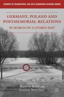 Germany, Poland and Postmemorial Relations edito da Palgrave Macmillan