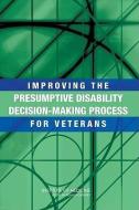Improving the Presumptive Disability Decision-Making Process for Veterans di Institute Of Medicine, Board on Military and Veterans Health, Committee on Evaluation of the Presumpti edito da NATL ACADEMY PR