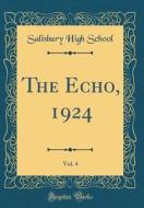 The Echo, 1924, Vol. 4 (Classic Reprint) di Salisbury High School edito da Forgotten Books