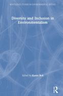 Diversity And Inclusion In Environmentalism edito da Taylor & Francis Ltd