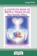 A Complete Book of Reiki Healing di Brigitte Müller, Horst H. Günther edito da ReadHowYouWant