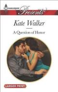A Question of Honor di Kate Walker edito da Harlequin