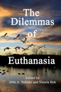 The Dilemmas of Euthanasia di John A. Behnke edito da ANCHOR