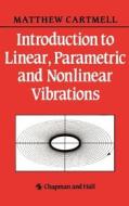 Introduction to Linear, Parametric and Non-Linear Vibrations di M. C. Cartmell edito da Springer Netherlands