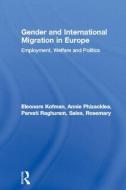 Gender and International Migration in Europe di Eleonore Kofman edito da Routledge