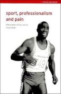 Sport, Professionalism and Pain di David Howe edito da Routledge