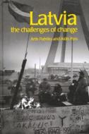 Latvia: The Challenges of Change di Aldis Purs, Artis Pabriks, Pabriks Artis edito da ROUTLEDGE