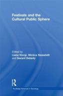 Festivals and the Cultural Public Sphere di Gerard Delanty edito da Routledge