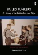 Failed Fuhrers di Graham Macklin edito da Taylor & Francis Ltd