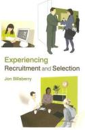 Experiencing Recruitment and Selection di Jon Billsberry edito da WILEY