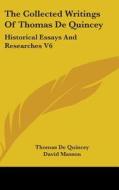 The Collected Writings Of Thomas De Quin di THOMAS DE QUINCEY edito da Kessinger Publishing