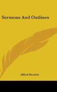 Sermons And Outlines di Alfred Hewlett edito da Kessinger Publishing
