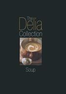 The Delia Collection: Soup di Delia Smith edito da BBC Books