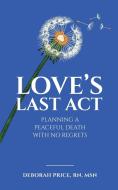 Love's Last Act di Deborah Price edito da Deborah Price