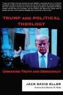 Trump and Political Theology di Jack David Eller edito da GCRR Press
