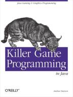 Killer Game Programming in Java di Andrew Davison edito da O'Reilly Media, Inc, USA