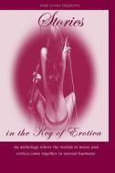 Stories in the Key of Erotica di Shelley Halima, Isabelle Rose, T. Ariez edito da Indie Gypsy Productions