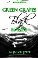 Green Grapes Black Hands di Jackie Joice edito da Glover Lane Press