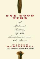 One Good Turn: A Natural History of the Screwdriver and the Screw di Witold Rybczynski edito da TOUCHSTONE PR