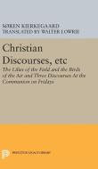 Christian Discourses, etc di Søren Kierkegaard edito da Princeton University Press