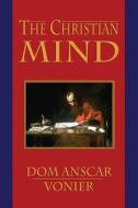 The Christian Mind di Dom Anscar Vonier edito da Assumption Press