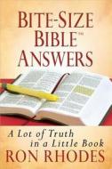 Bite-Size Bible Answers di Ron Rhodes edito da Harvest House Publishers