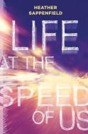 Life at the Speed of Us di Heather Sappenfield edito da FLUX