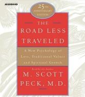 The Road Less Traveled: A New Psychology of Love, Traditional Values, and Spritual Growth di M. Scott Peck edito da Simon & Schuster Audio