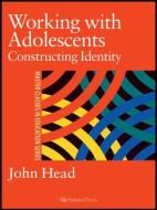 Working With Adolescents di John Head edito da Taylor & Francis Ltd
