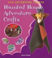 Haunted House Adventure Crafts di Anna Llimos edito da Enslow Elementary