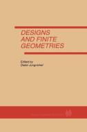 Designs and Finite Geometries di D. Jungnickel edito da SPRINGER NATURE