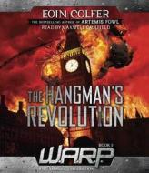 The Hangman's Revolution di Eoin Colfer edito da Listening Library