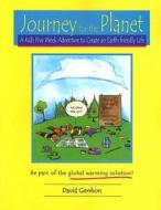 Journey for the Planet: A Kid's Five Week Adventure to Create an Earth-Friendly Life di David Gershon edito da Empowerment Institute