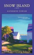 Snow Island (tenth Anniversary Edition) di Katherine Towler edito da Riverrun Select